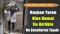 Başkan Turan Klas Hamal İle Birlikte Un Çuvallarını Taşıdı