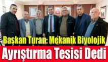 Başkan Turan: Mekanik Biyolojik Ayrıştırma Tesisi dedi