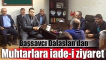 Başsavcı Dalaslan’dan muhtarlara iade-i ziyaret