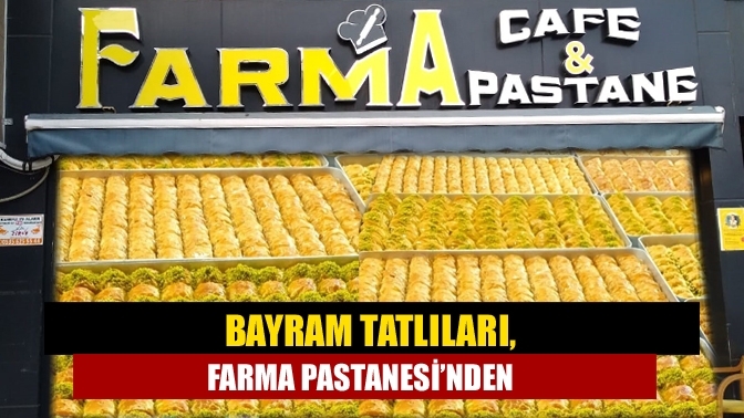 Bayram tatlıları, Farma Pastanesi’nden