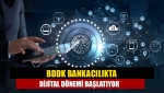 BDDK bankacılıkta dijital dönemi başlatıyor
