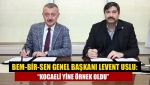 Bem-Bir-Sen Genel Başkanı Levent Uslu: “Kocaeli yine örnek oldu”