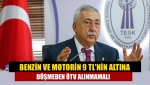 Benzin ve motorin 9 TL'nin altına düşmeden ÖTV alınmamalı