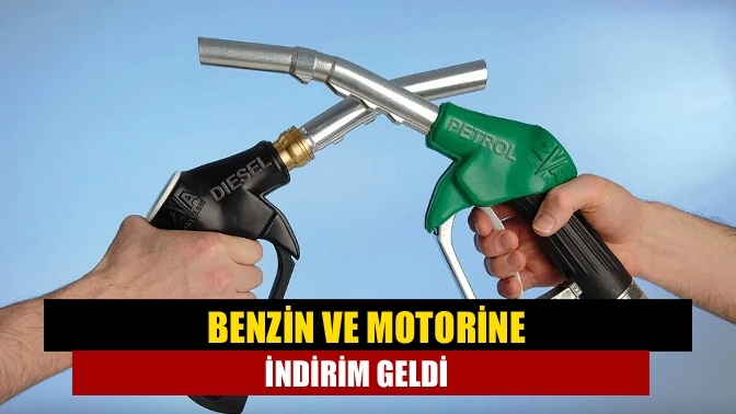 Benzin ve motorine indirim geldi