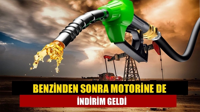 Benzinden sonra motorine de indirim geldi