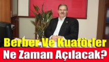 Berber ve kuaförler ne zaman açılacak?