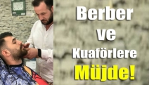 Berber ve kuaförlere müjde!