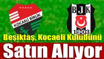 Beşiktaş, Kocaeli kulübünü satın alıyor