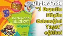 Bilgievi’nde“3 Boyutlu Düşün, Geleneğini Yaşat” eğitimi