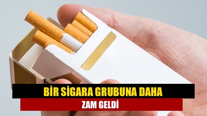 Bir sigara grubuna daha zam geldi