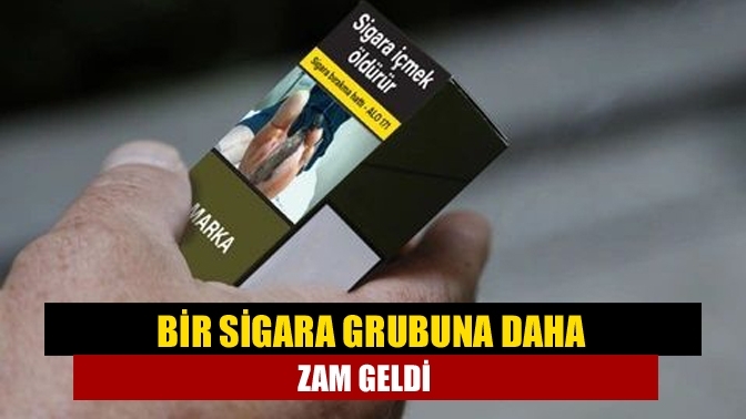 Bir sigara grubuna daha zam geldi