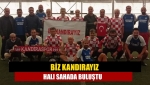 Biz Kandırayız halı sahada buluştu