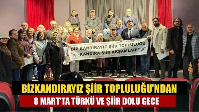 Bizkandırayız Şiir Topluluğu'ndan 8 Mart'ta Türkü ve Şiir Dolu Gece
