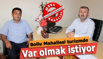 Bollu Mahallesi turizmde var olmak istiyor