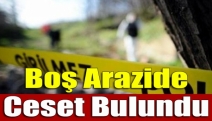 Boş Arazide Ceset Bulundu