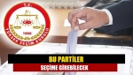 Bu partiler seçime girebilecek