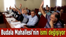 Budala Mahallesi’nin ismi değişiyor