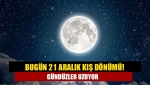 Bugün 21 Aralık kış dönümü! Gündüzler uzuyor