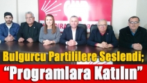 Bulgurcu partililere seslendi; “Programlara katılın”