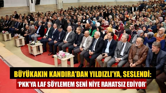 Büyükakın Kandıra'dan Yıldızlı’ya, seslendi: ‘PKK’ya laf söylemem seni niye rahatsız ediyor’