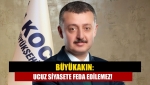 Büyükakın: Ucuz siyasete feda edilemez!