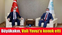 Büyükakın, Vali Yavuz’u konuk etti