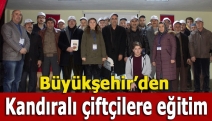 Büyükşehir’den Kandıralı çiftçilere eğitim