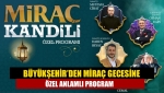 Büyükşehir’den Miraç gecesine özel anlamlı program