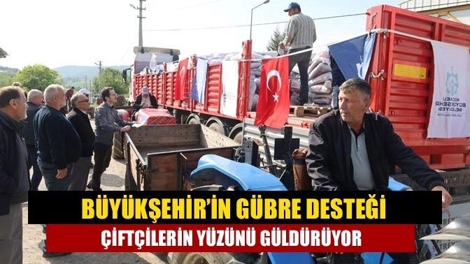 Büyükşehir’in gübre desteği çiftçilerin yüzünü güldürüyor