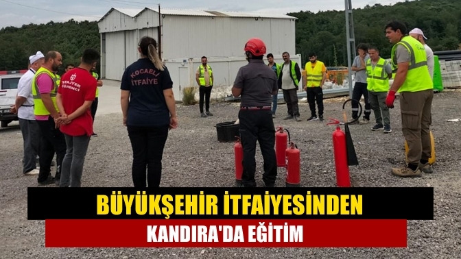 Büyükşehir İtfaiyesinden Kandıra'da eğitim