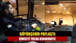 Büyükşehir paylaştı: Kimseyi yolda bırakmayız