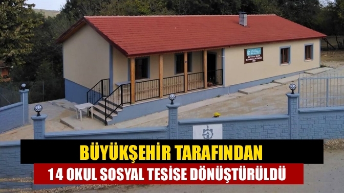 Büyükşehir tarafından 14 okul sosyal tesise dönüştürüldü