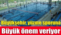 Büyükşehir, yüzme sporuna büyük önem veriyor