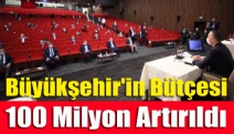 Büyükşehir'in bütçesi 100 milyon artırıldı