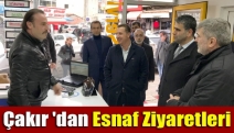 Çakır 'dan esnaf ziyaretleri