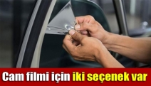 Cam filmi için iki seçenek var