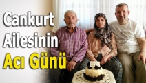 Cankurt ailesinin acı günü