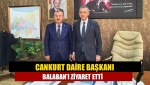 Cankurt Daire Başkanı Balaban’ı Ziyaret Etti