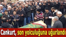 Cankurt, son yolculuğuna uğurlandı