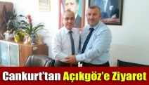 Cankurt’tan Açıkgöz’e ziyaret