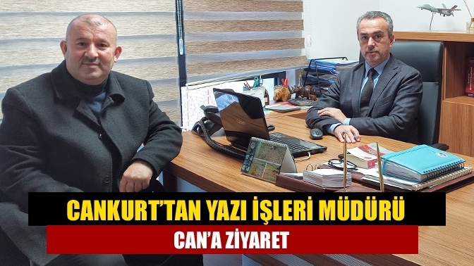 Cankurt’tan Yazı İşleri Müdürü Can’a ziyaret