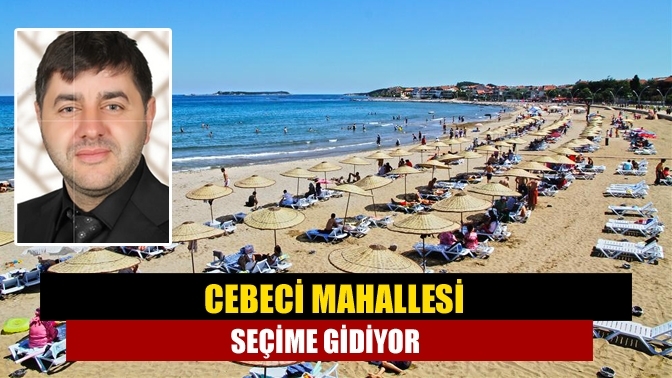 Cebeci Mahallesi seçime gidiyor