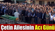 Çetin Ailesinin Acı Günü