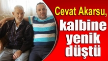 Cevat Akarsu, kalbine yenik düştü