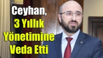 Ceyhan, 3 yıllık yönetimine veda etti