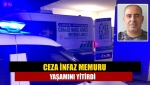 Ceza infaz memuru yaşamını yitirdi