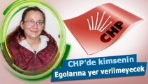 CHP’de kimsenin egolarına yer verilmeyecek