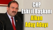 CHP eski il başkanı Alkan aday adayı