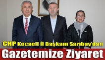 CHP Kocaeli İl Başkanı Sarıbay’dan gazetemize ziyaret