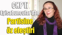 CHP’li Eyisabuncular’dan partisine öz eleştiri
